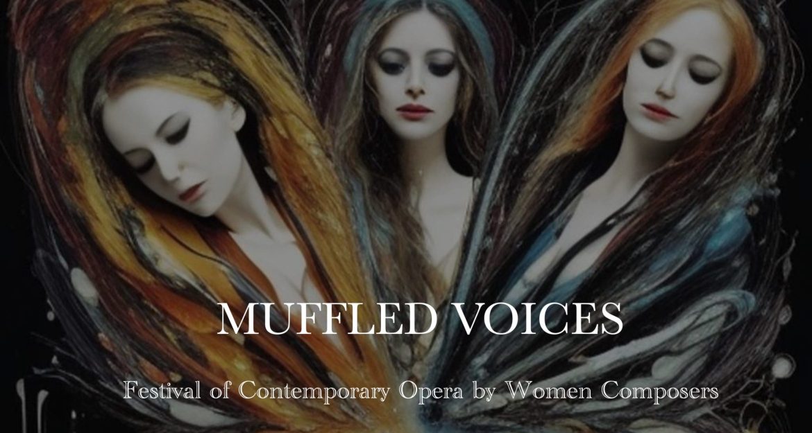 Muffled Voices opera festival celebrating female composers by featuring ten operas by American and Russian women composers in its first season in Russia